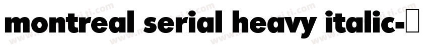 montreal serial heavy italic字体转换